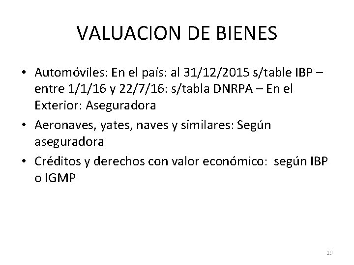 VALUACION DE BIENES • Automóviles: En el país: al 31/12/2015 s/table IBP – entre