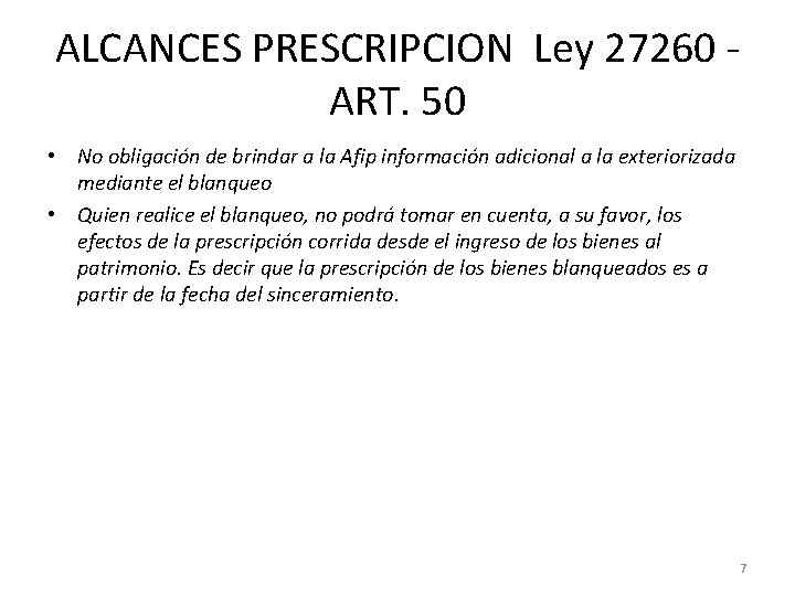ALCANCES PRESCRIPCION Ley 27260 ART. 50 • No obligación de brindar a la Afip