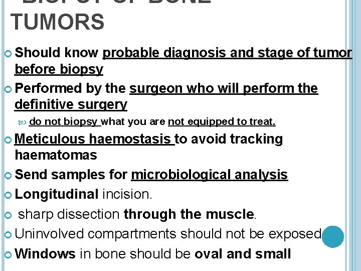 BIOPSY OF BONE TUMORS Should know probable diagnosis and stage of tumor before biopsy