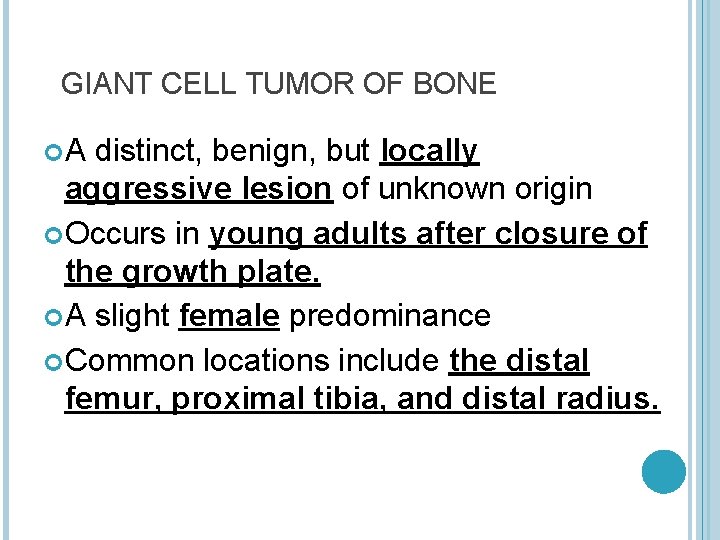 GIANT CELL TUMOR OF BONE A distinct, benign, but locally aggressive lesion of unknown
