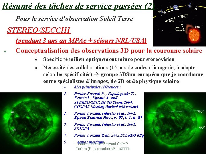 Résumé des tâches de service passées (2) Pour le service d’observation Soleil Terre STEREO/SECCHI