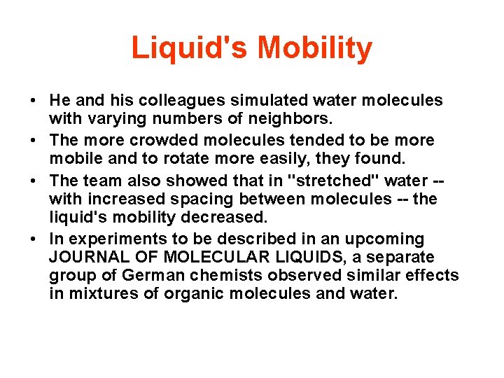 Liquid's Mobility • He and his colleagues simulated water molecules with varying numbers of