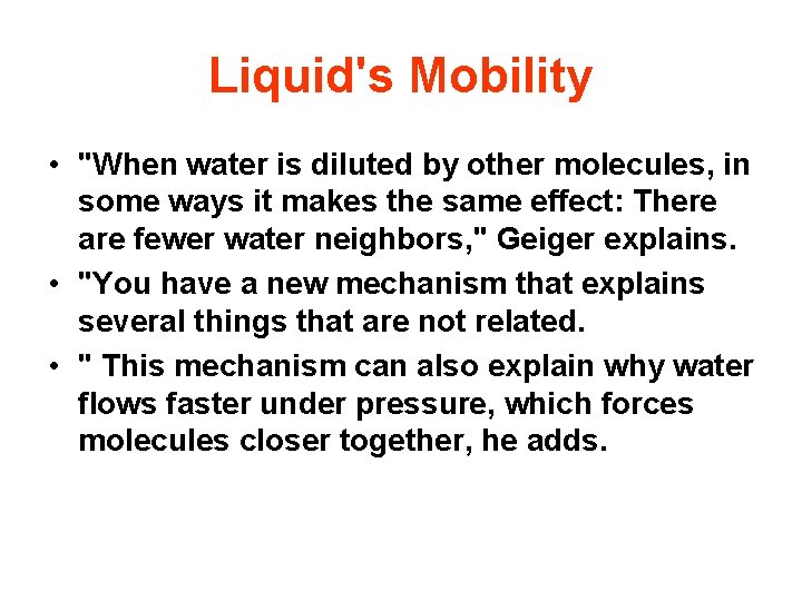 Liquid's Mobility • "When water is diluted by other molecules, in some ways it