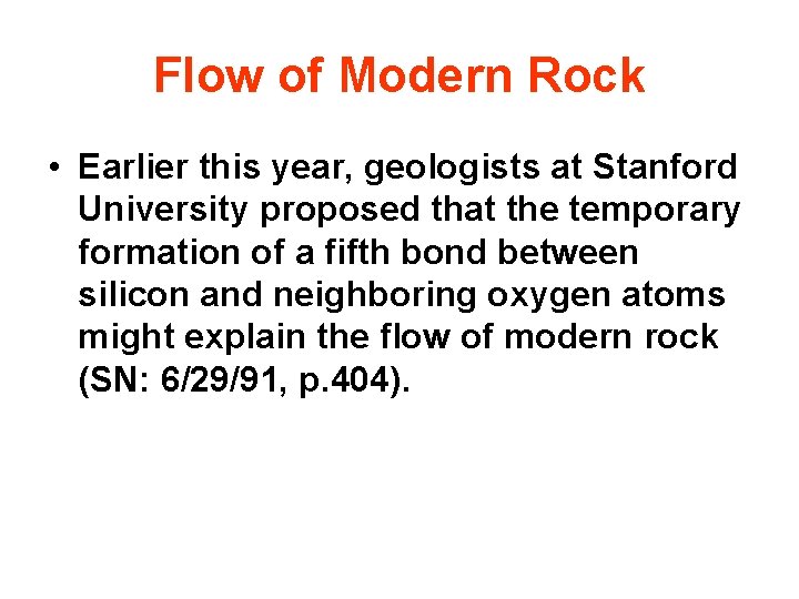 Flow of Modern Rock • Earlier this year, geologists at Stanford University proposed that