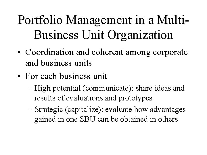 Portfolio Management in a Multi. Business Unit Organization • Coordination and coherent among corporate