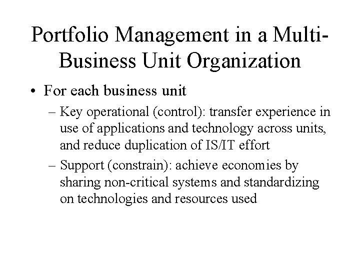 Portfolio Management in a Multi. Business Unit Organization • For each business unit –