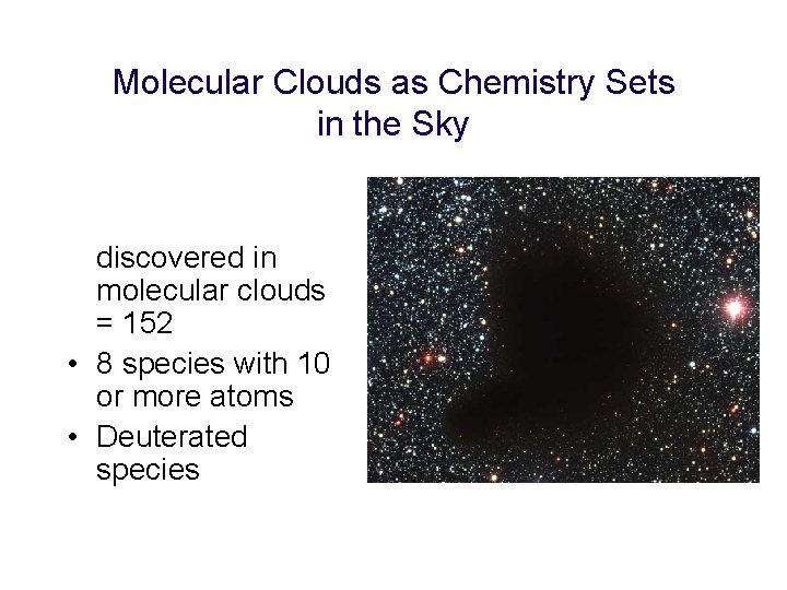 Molecular Clouds as Chemistry Sets in the Sky • Number of molecules discovered in