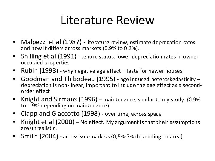 Literature Review • Malpezzi et al (1987) - literature review, estimate deprecation rates •