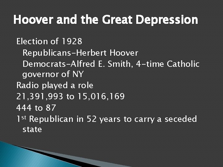 Hoover and the Great Depression Election of 1928 Republicans-Herbert Hoover Democrats-Alfred E. Smith, 4