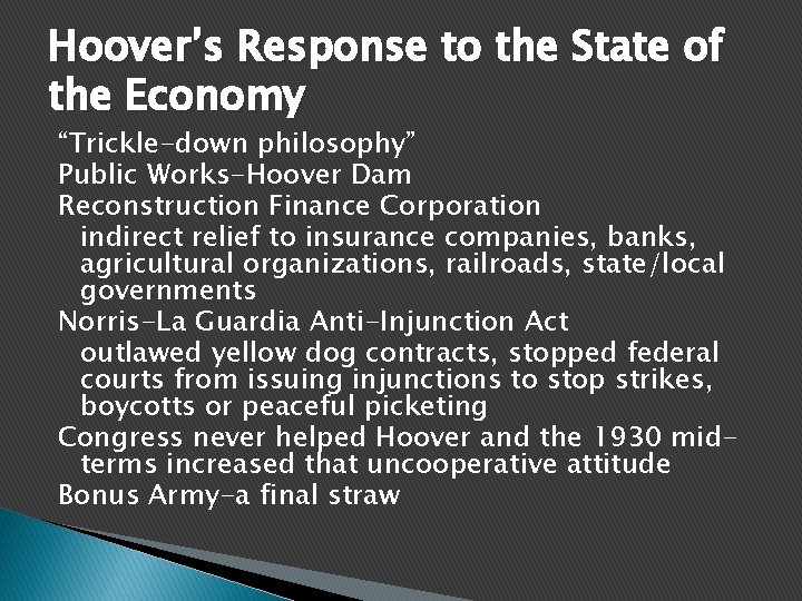 Hoover’s Response to the State of the Economy “Trickle-down philosophy” Public Works-Hoover Dam Reconstruction