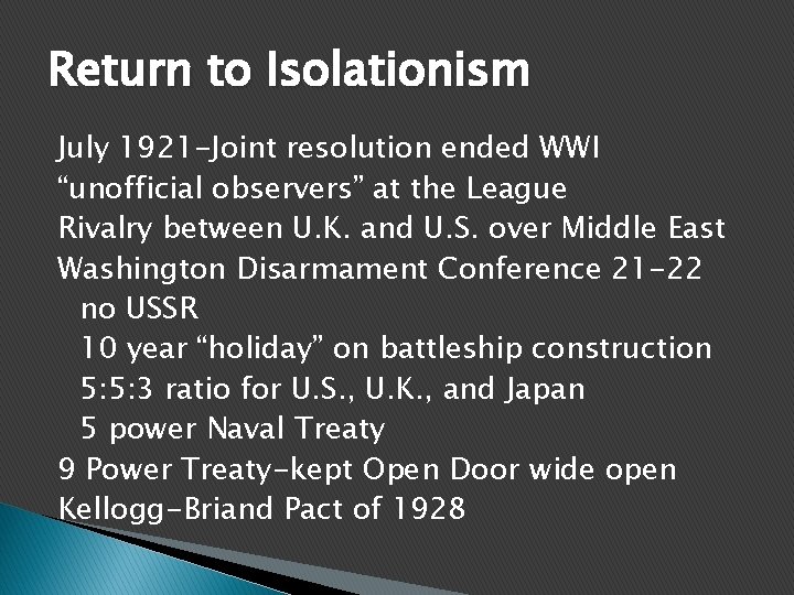 Return to Isolationism July 1921 -Joint resolution ended WWI “unofficial observers” at the League