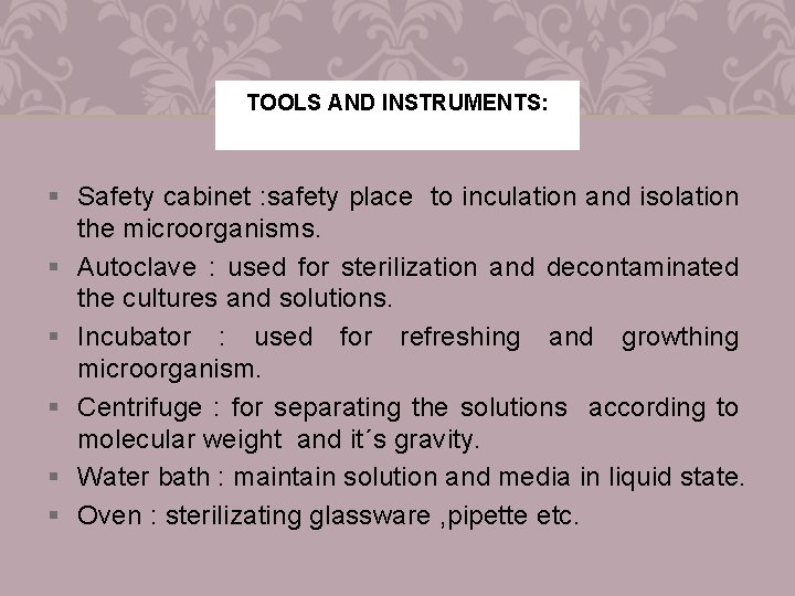 TOOLS AND INSTRUMENTS: § Safety cabinet : safety place to inculation and isolation the