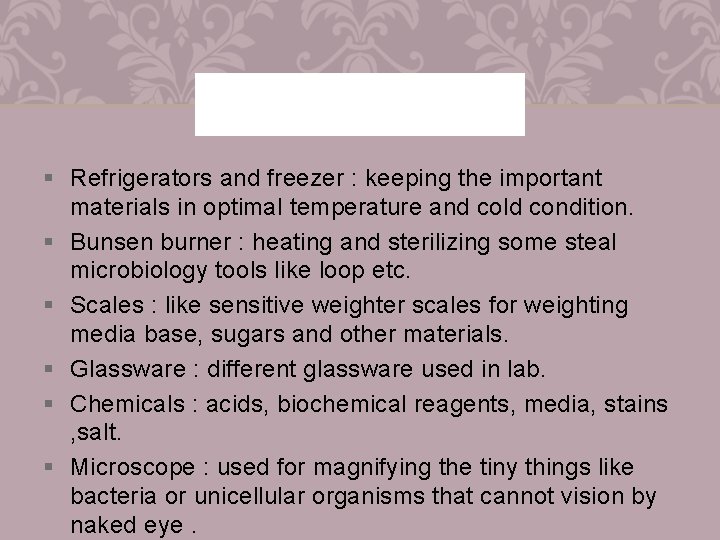 § Refrigerators and freezer : keeping the important materials in optimal temperature and cold