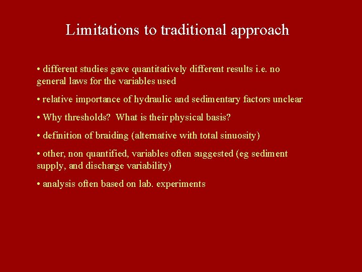 Limitations to traditional approach • different studies gave quantitatively different results i. e. no