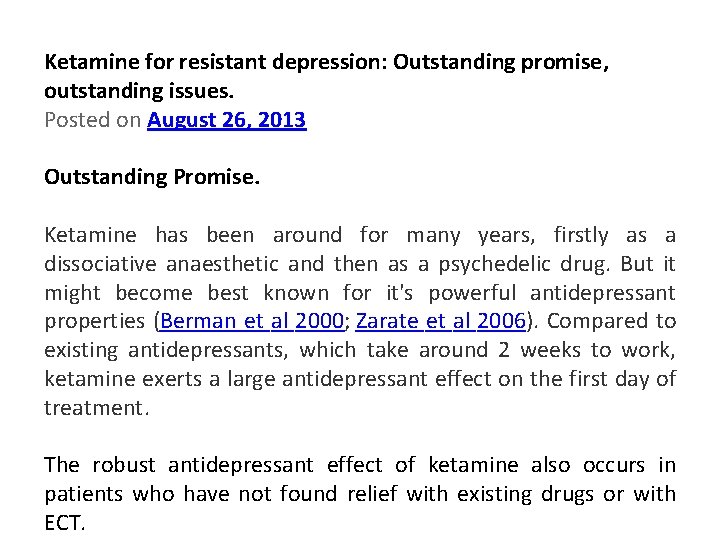 Ketamine for resistant depression: Outstanding promise, outstanding issues. Posted on August 26, 2013 Outstanding