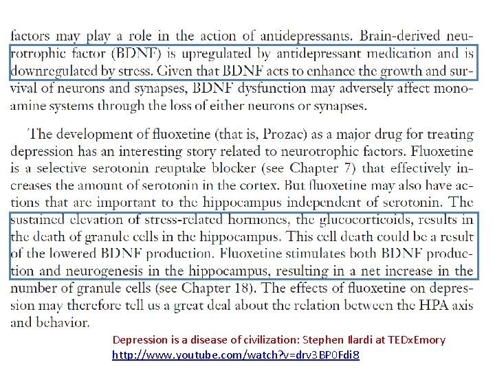 Depression is a disease of civilization: Stephen Ilardi at TEDx. Emory http: //www. youtube.