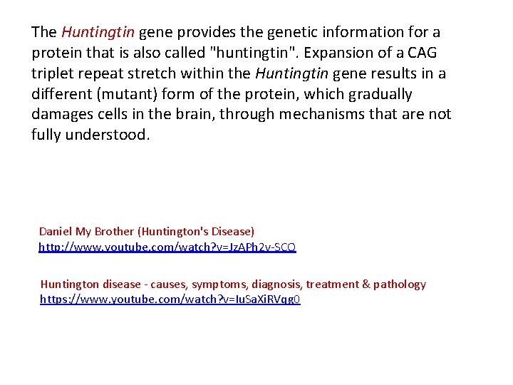 The Huntingtin gene provides the genetic information for a protein that is also called