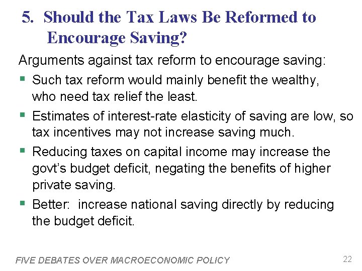 5. Should the Tax Laws Be Reformed to Encourage Saving? Arguments against tax reform