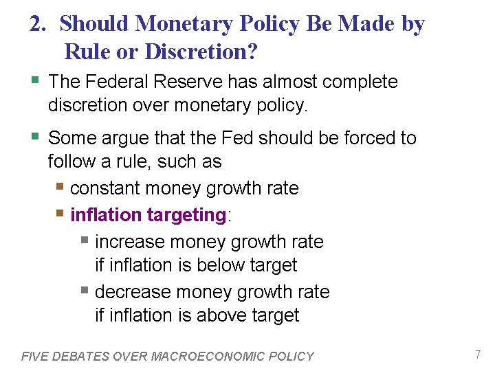 2. Should Monetary Policy Be Made by Rule or Discretion? § The Federal Reserve