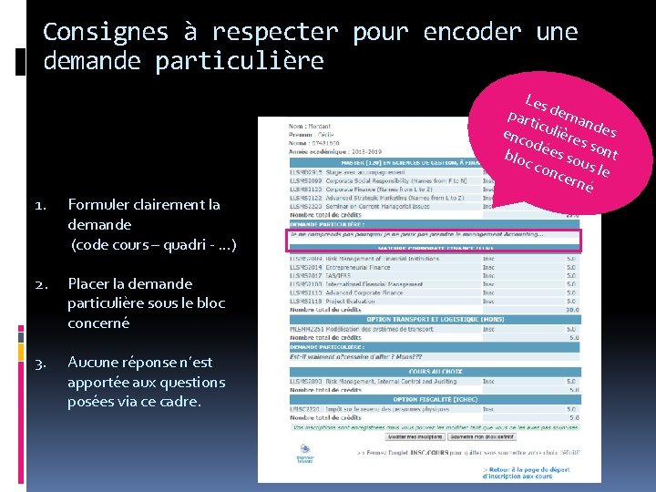 Consignes à respecter pour encoder une demande particulière 1. Formuler clairement la demande (code