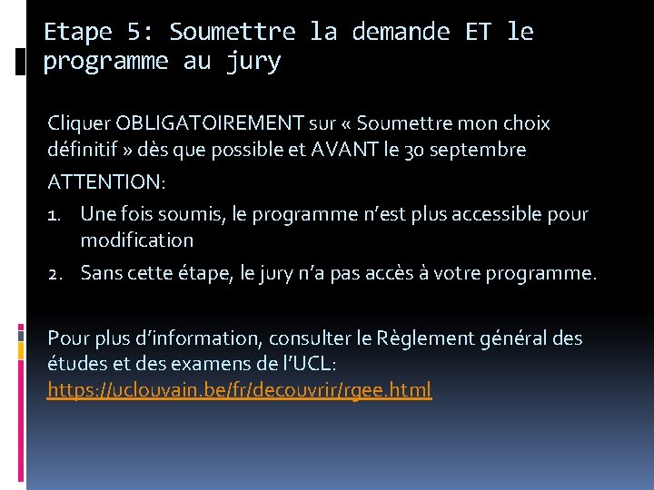 Etape 5: Soumettre la demande ET le programme au jury Cliquer OBLIGATOIREMENT sur «