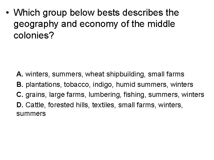  • Which group below bests describes the geography and economy of the middle