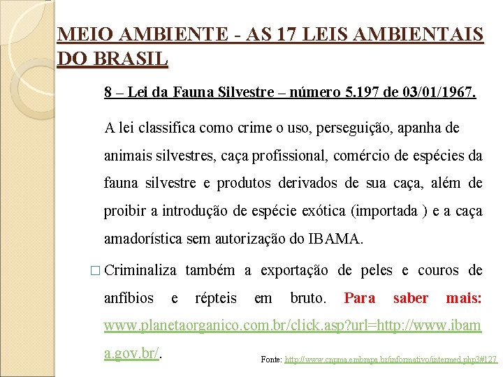 MEIO AMBIENTE - AS 17 LEIS AMBIENTAIS DO BRASIL 8 – Lei da Fauna