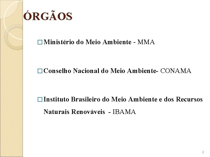 ÓRGÃOS � Ministério � Conselho � Instituto do Meio Ambiente - MMA Nacional do