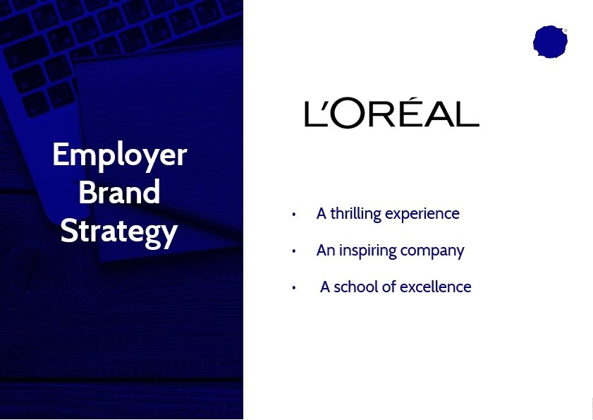 Employer Brand Strategy L’oreal (logo) • a thrilling experience • an inspiring company •