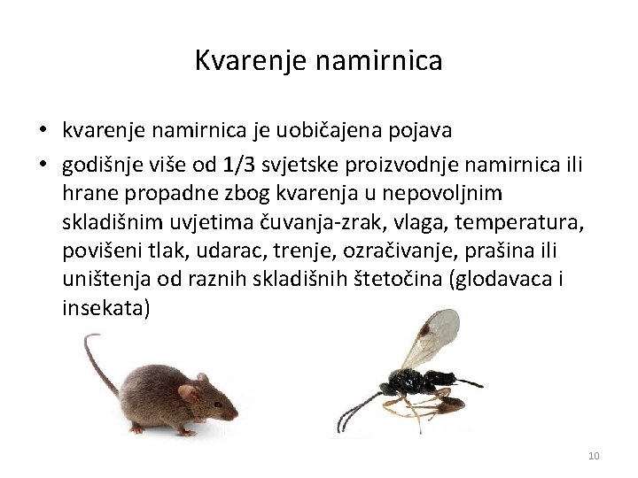 Kvarenje namirnica • kvarenje namirnica je uobičajena pojava • godišnje više od 1/3 svjetske Kvarenje namirnica • kvarenje namirnica je uobičajena pojava • godišnje više od 1/3 svjetske