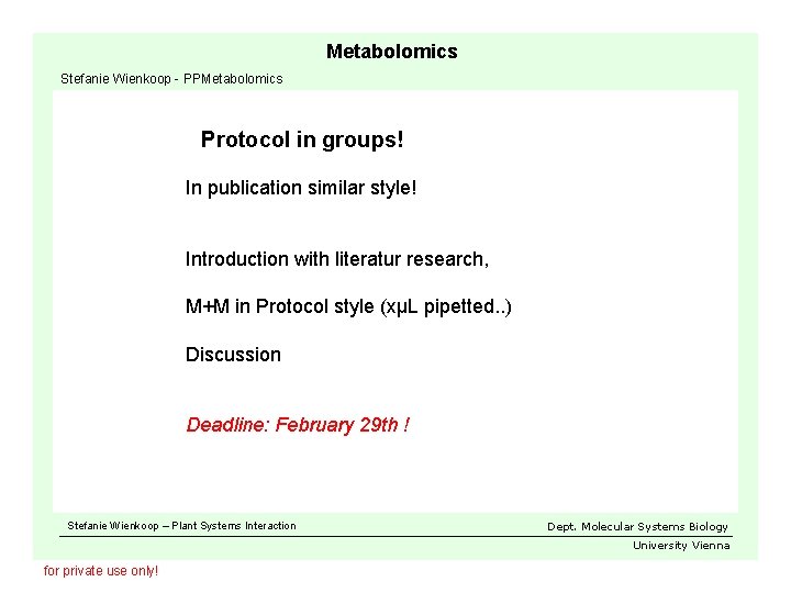 Metabolomics Stefanie Wienkoop - PPMetabolomics Protocol in groups! In publication similar style! Introduction with