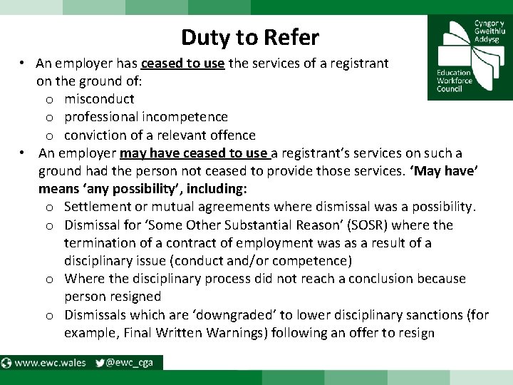 Duty to Refer • An employer has ceased to use the services of a