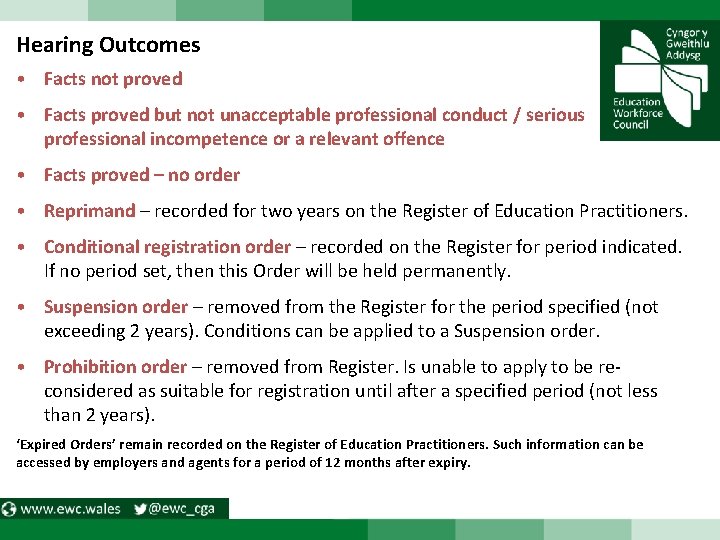 Hearing Outcomes • Facts not proved • Facts proved but not unacceptable professional conduct