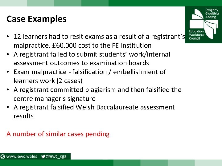 Case Examples • 12 learners had to resit exams as a result of a