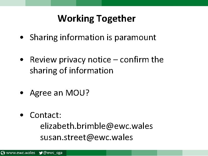 Working Together • Sharing information is paramount • Review privacy notice – confirm the