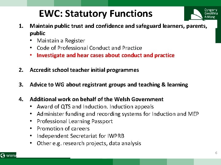 EWC: Statutory Functions 1. Maintain public trust and confidence and safeguard learners, parents, public