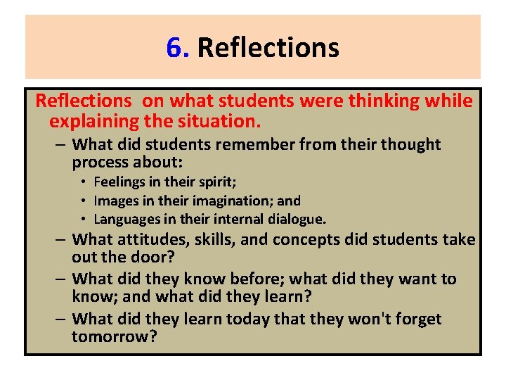 6. Reflections on what students were thinking while explaining the situation. – What did