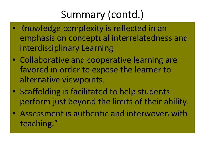 Summary (contd. ) • Knowledge complexity is reflected in an emphasis on conceptual interrelatedness