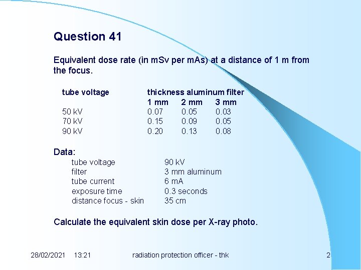 Question 41 Equivalent dose rate (in m. Sv per m. As) at a distance