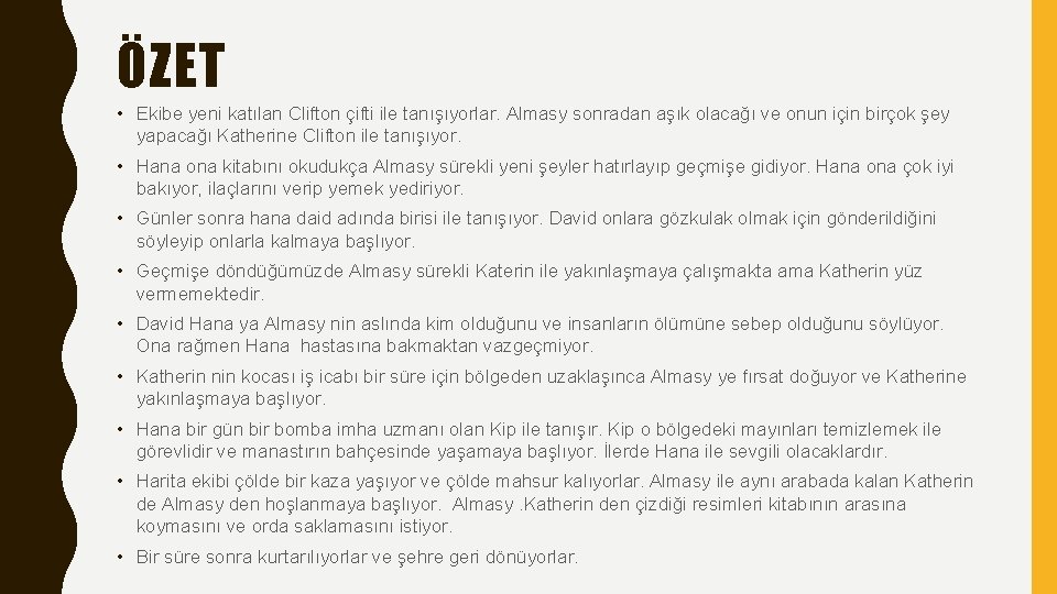 ÖZET • Ekibe yeni katılan Clifton çifti ile tanışıyorlar. Almasy sonradan aşık olacağı ve