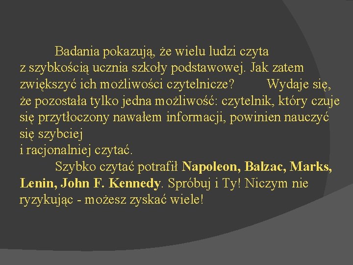 Badania pokazują, że wielu ludzi czyta z szybkością ucznia szkoły podstawowej. Jak zatem zwiększyć