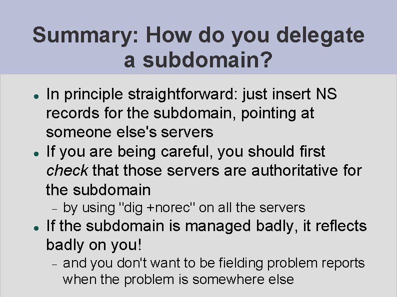 Summary: How do you delegate a subdomain? In principle straightforward: just insert NS records