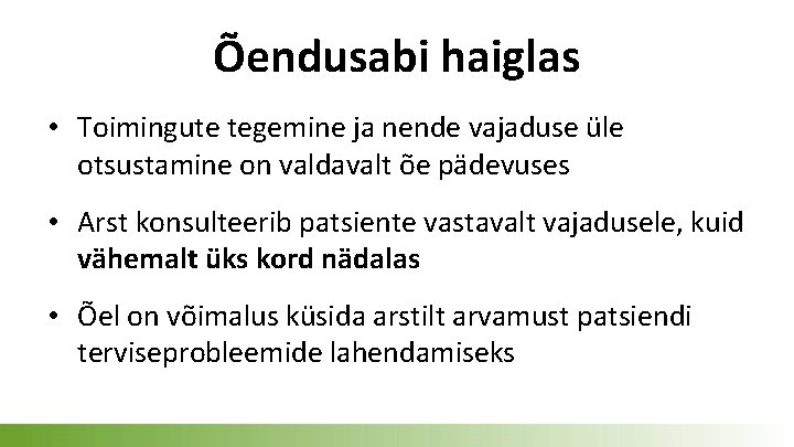 Õendusabi haiglas • Toimingute tegemine ja nende vajaduse üle otsustamine on valdavalt õe pädevuses