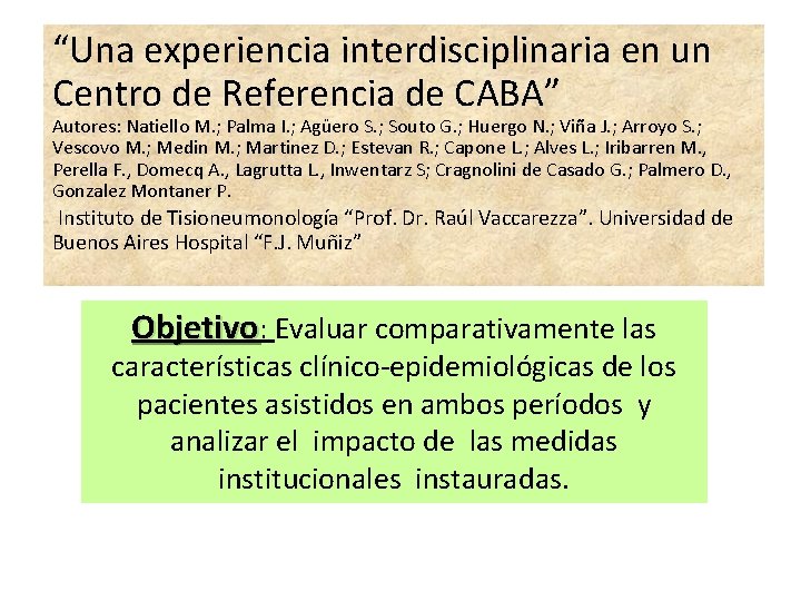 “Una experiencia interdisciplinaria en un Centro de Referencia de CABA” Autores: Natiello M. ;
