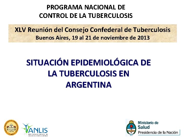 PROGRAMA NACIONAL DE CONTROL DE LA TUBERCULOSIS XLV Reunión del Consejo Confederal de Tuberculosis