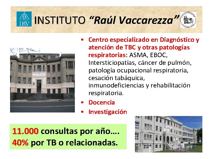 INSTITUTO “Raúl Vaccarezza” • Centro especializado en Diagnóstico y atención de TBC y otras