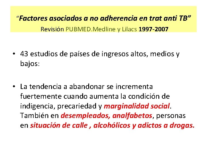 “Factores asociados a no adherencia en trat anti TB” Revisión PUBMED. Medline y Lilacs