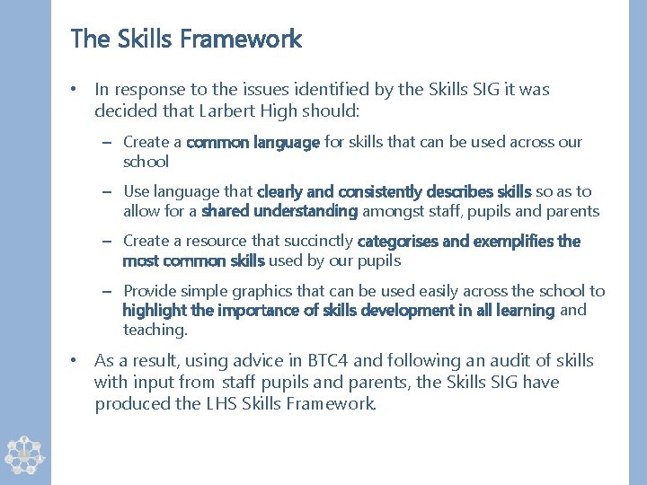 The Skills Framework • In response to the issues identified by the Skills SIG