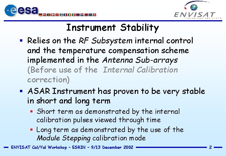 Instrument Stability § Relies on the RF Subsystem internal control and the temperature compensation