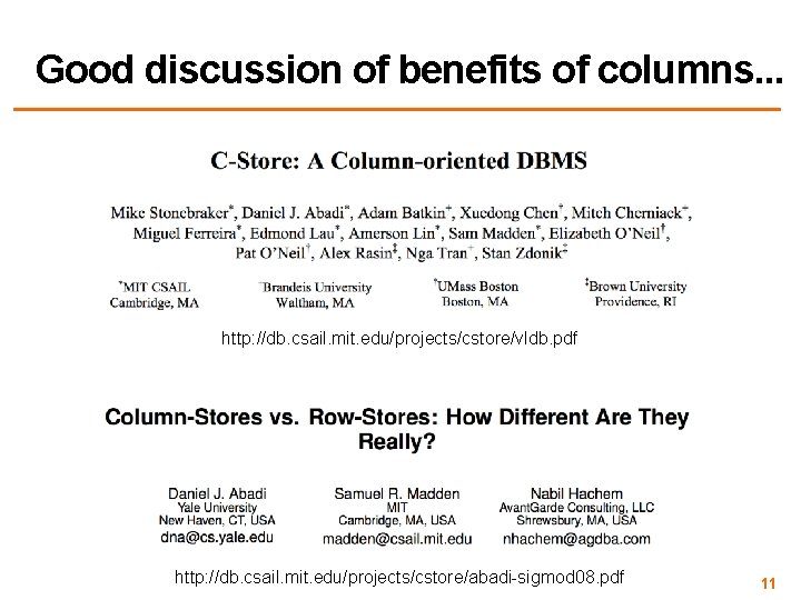 Good discussion of benefits of columns. . . http: //db. csail. mit. edu/projects/cstore/vldb. pdf